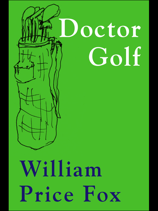 Title details for Doctor Golf by William Price Fox - Available